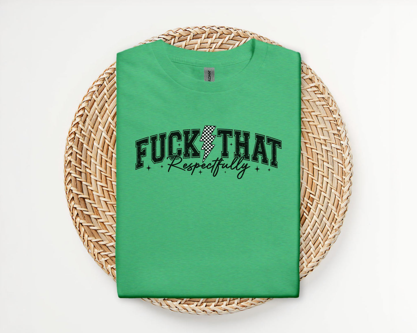 Fuck that respectfully