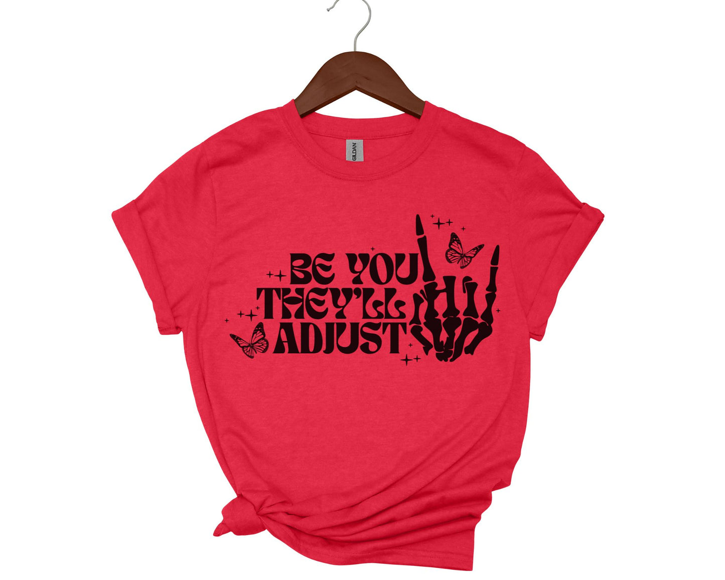 Be you, they'll adjust - T-shirt