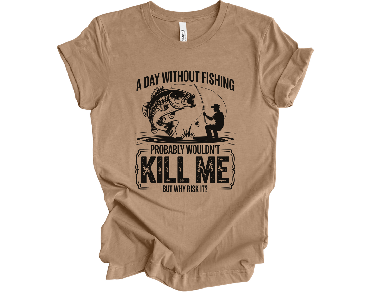 A day without fishing - T-shirt