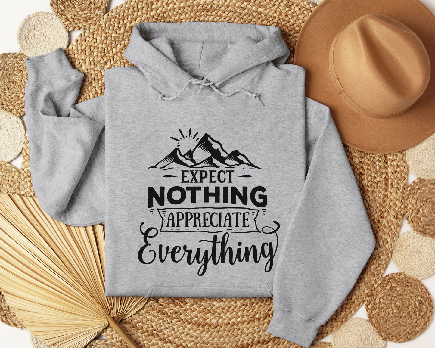 Expect nothing, appreciate everything - Hoodie