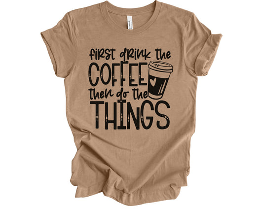 First drink the coffee - T-shirt