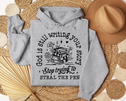 God is still writing your story - Hoodie