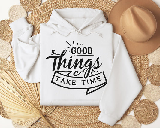 Good things take time - Hoodie