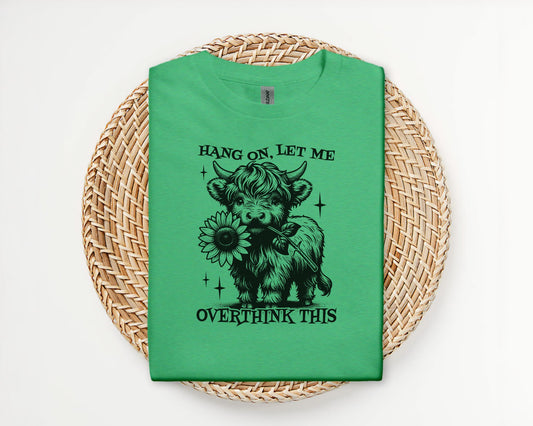 Hang on, let me overthink this - T-shirt