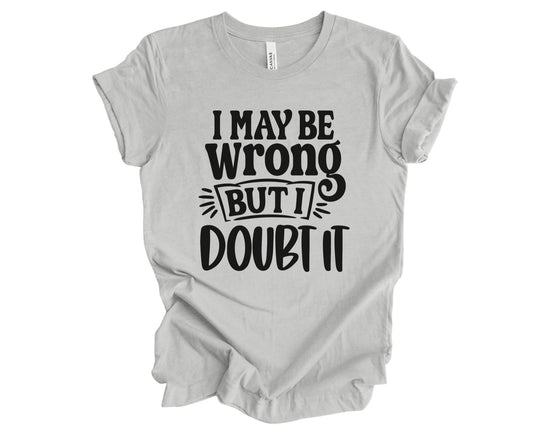 I may be wrong, but I doubt it - T-shirt