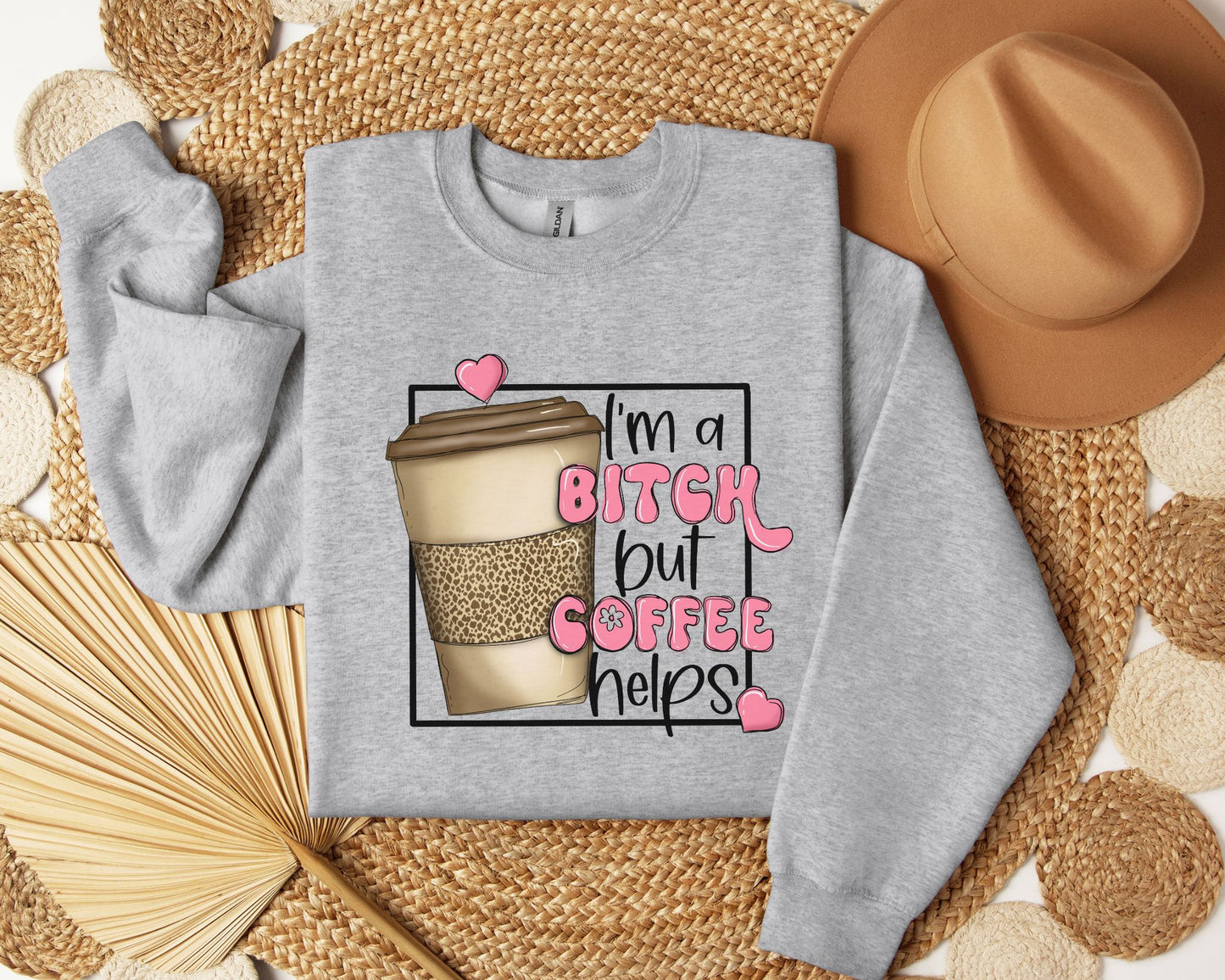 I'm a bitch but coffee helps
