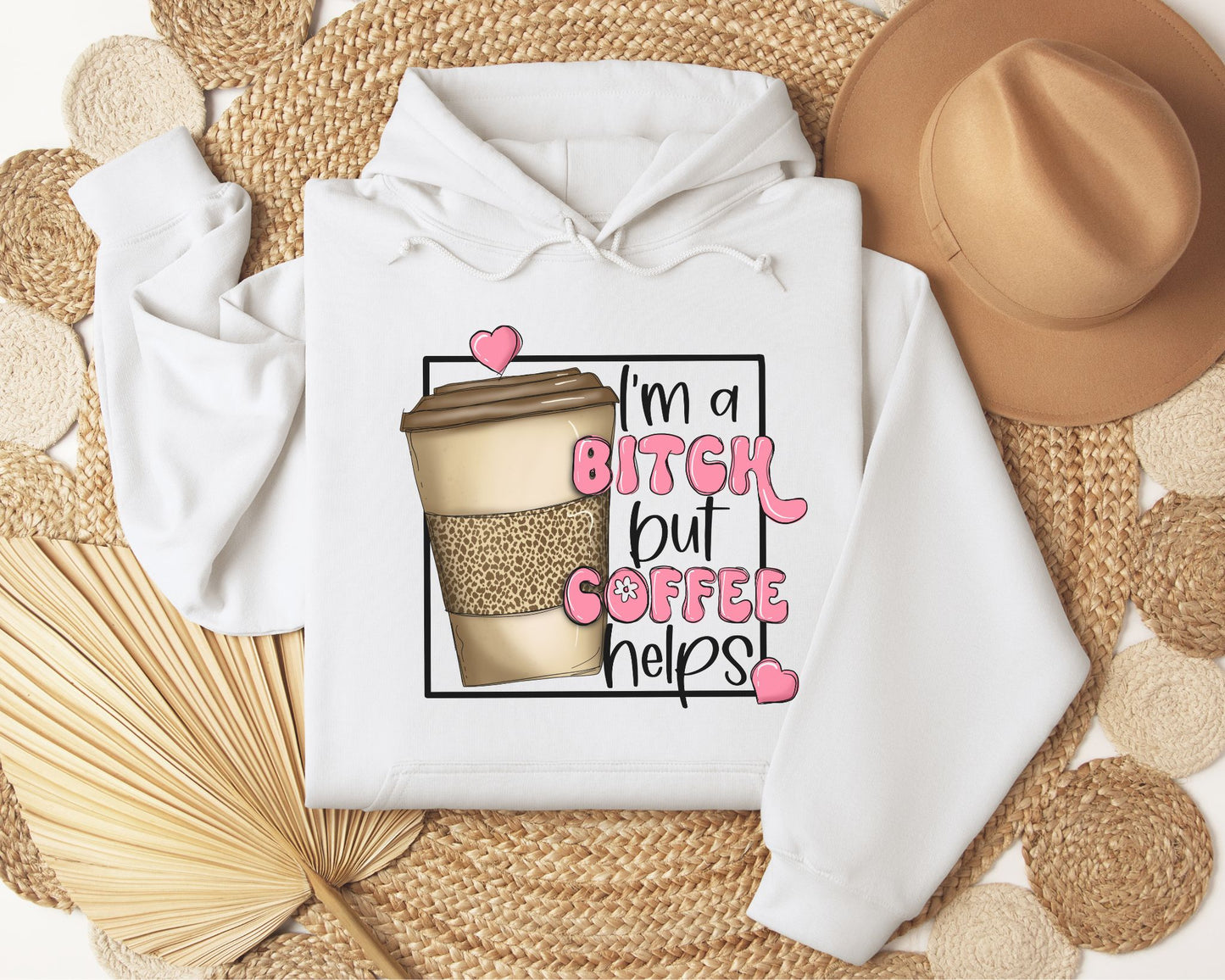 I'm a bitch but coffee helps
