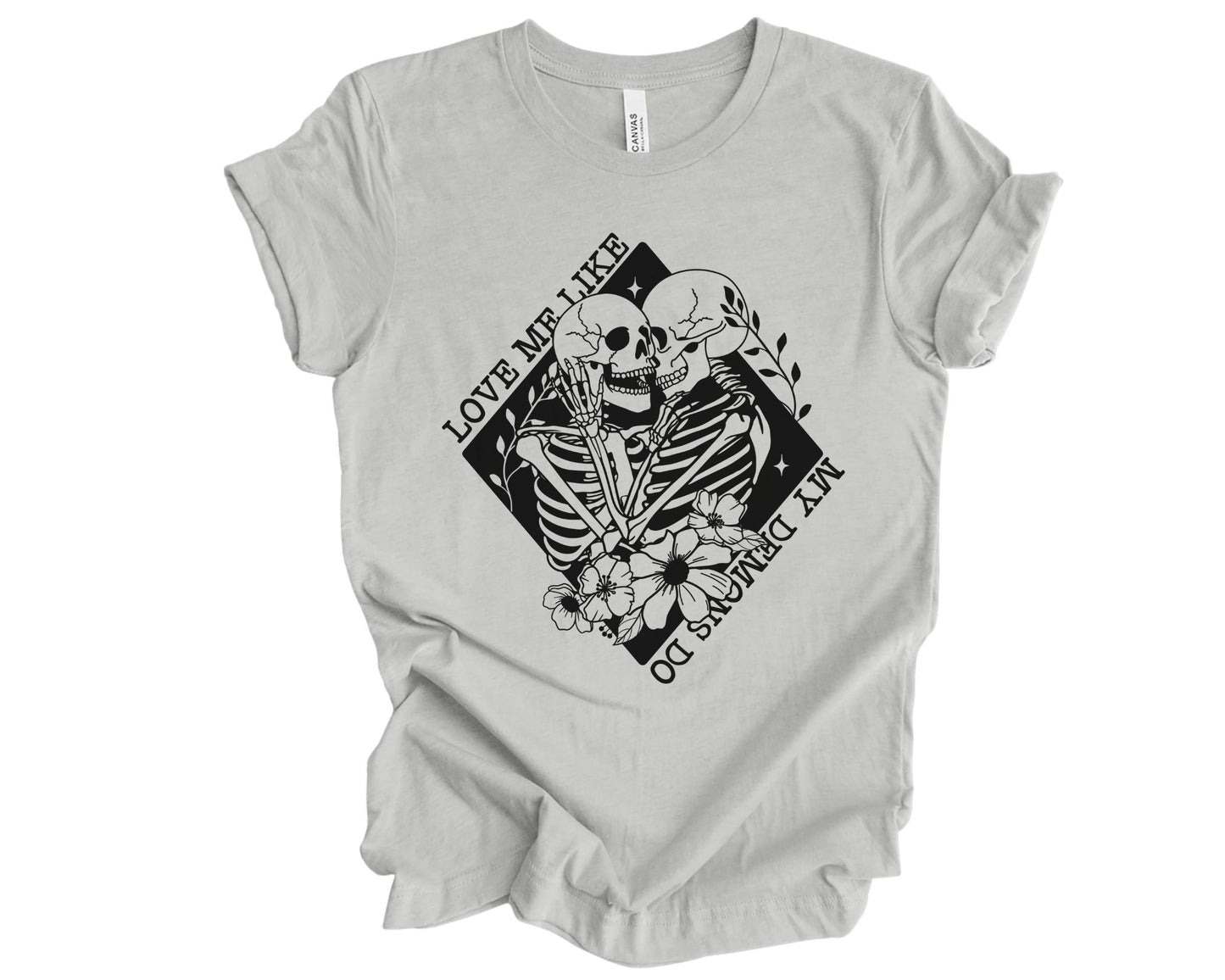 Love me like my demons do - T-shirt
