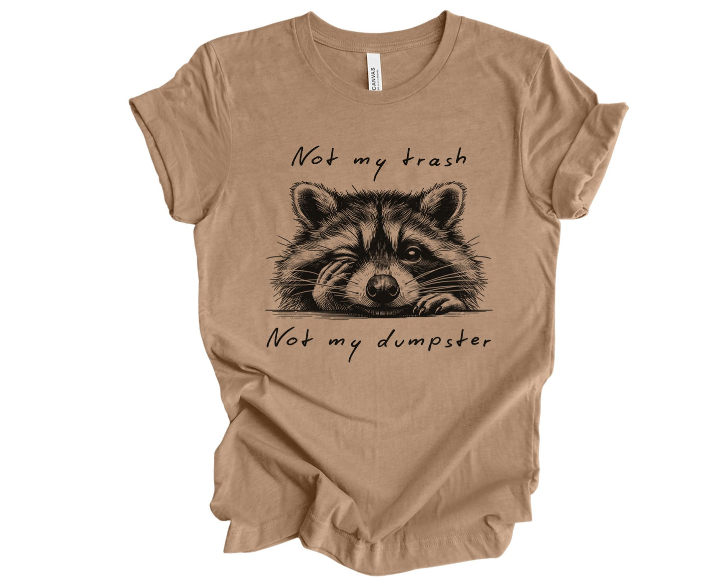 Not my trash, not my dumpster - T-shirt