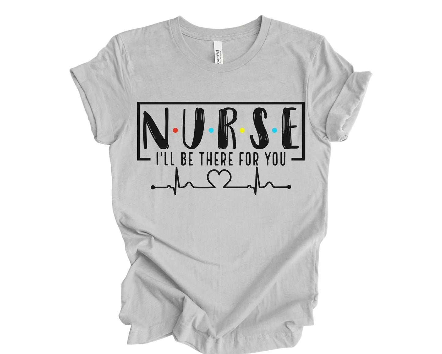 Nurse I'll be there for you