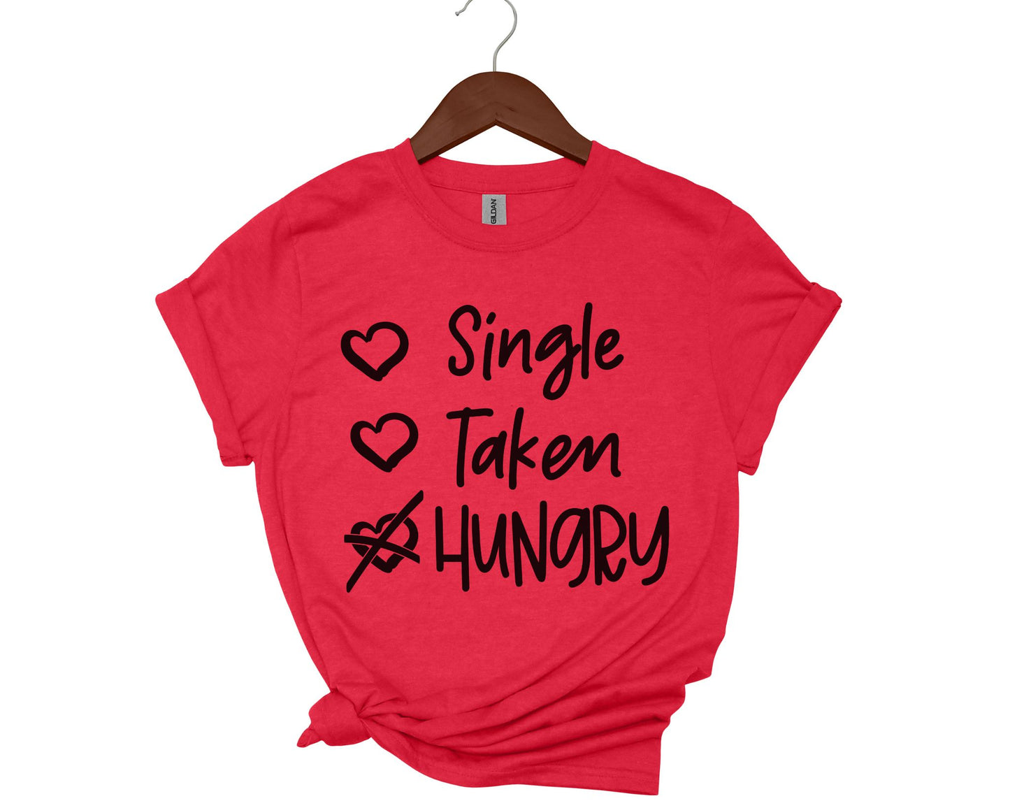 Single, Taken, Hungry - T-shirt