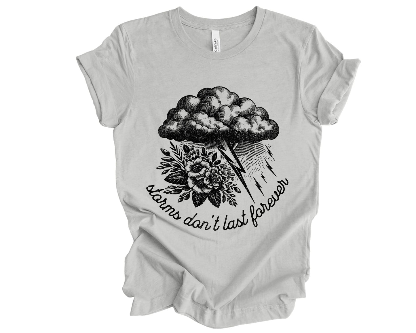 Storms don't last forever - T-shirt