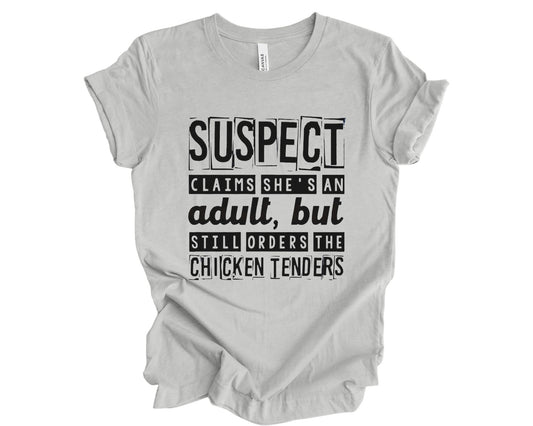 Suspect claims she's and adult - T-shirt