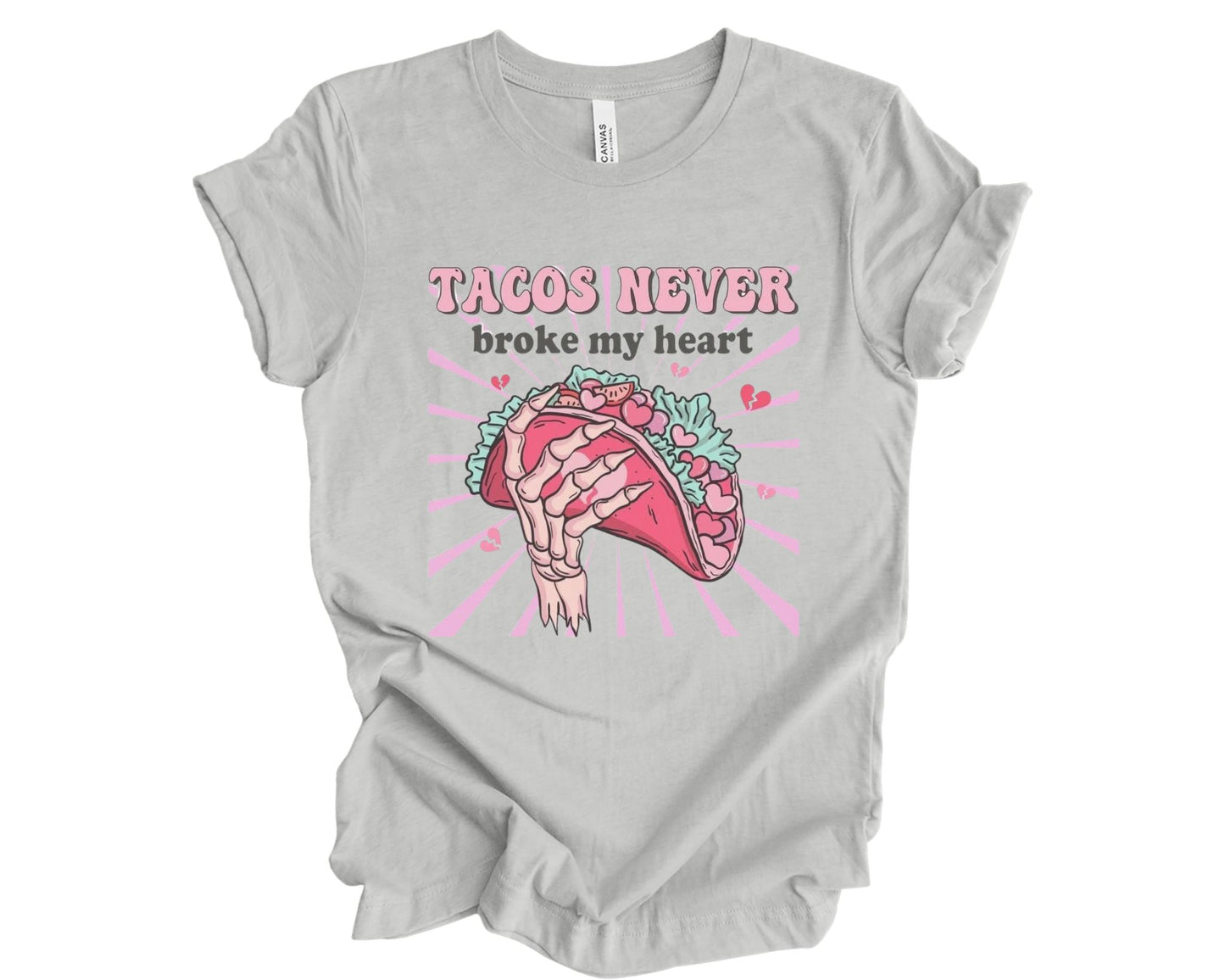 Tacos Never Broke My Heart