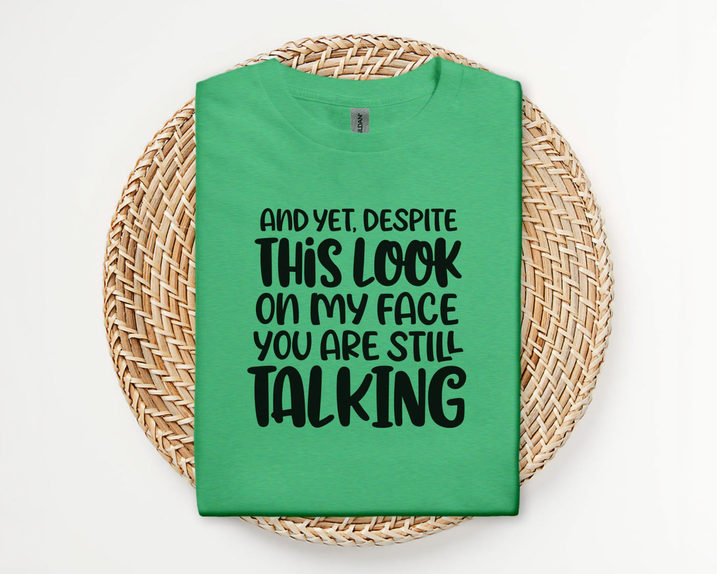 You are still talking - T-shirt