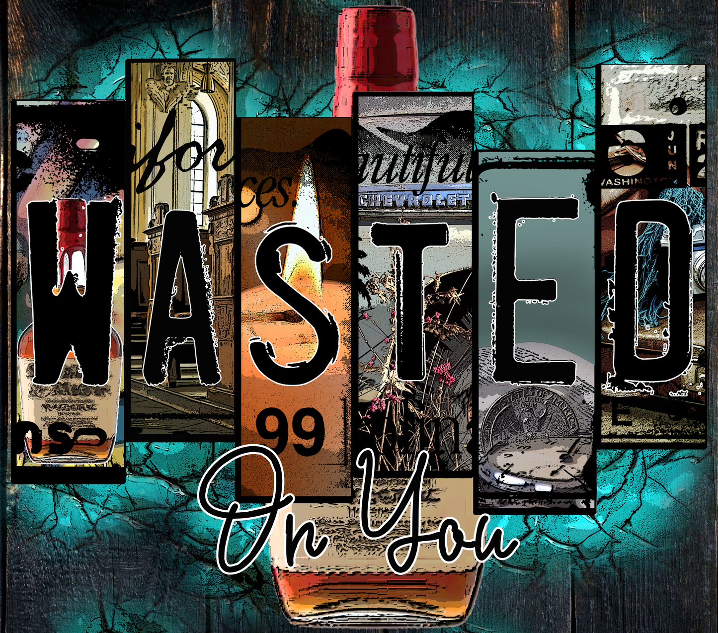 Wasted on you