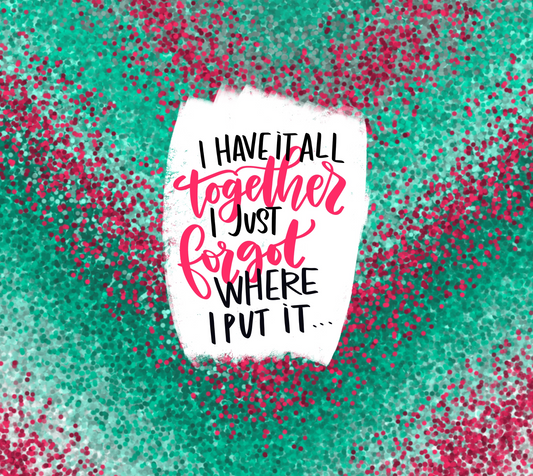 Have it all toghether