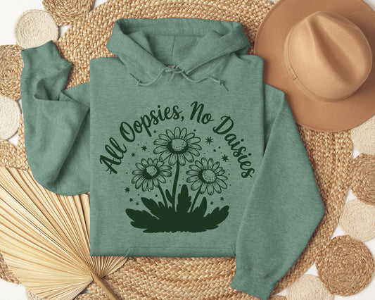 All oopsies, No daisies - Hoodie