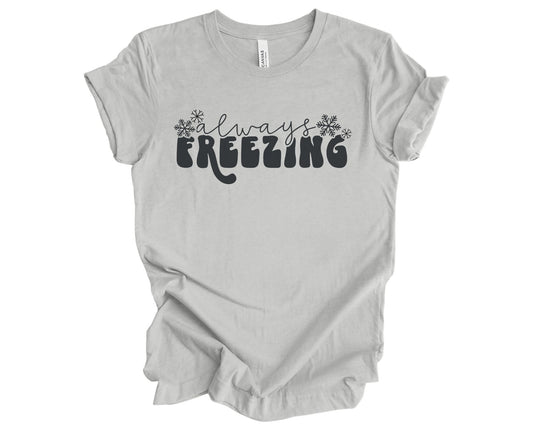 Always Freezing - T-shirt