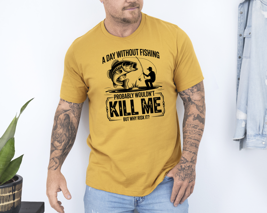 A day without fishing - T-shirt