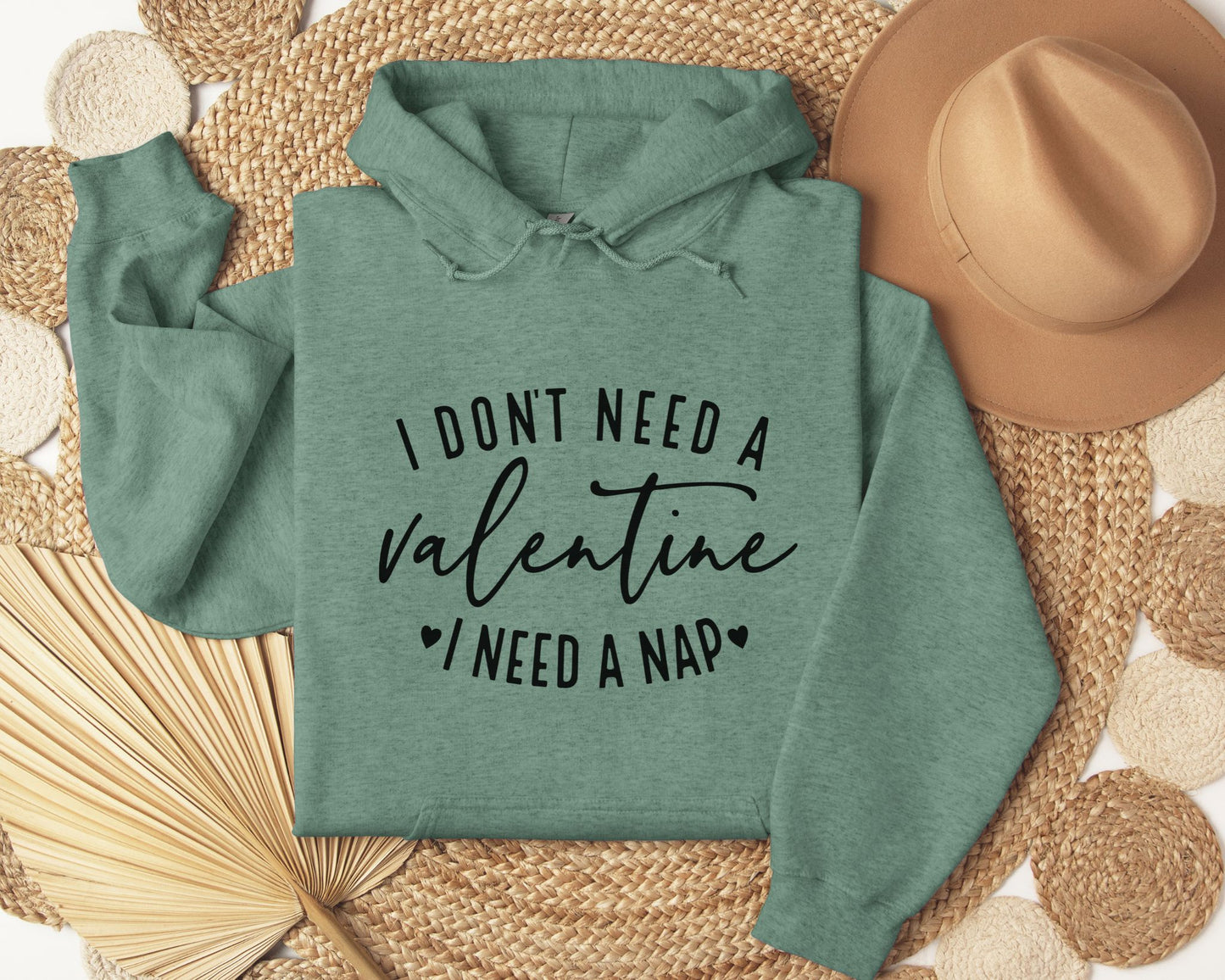 I don't need a Valentine, I need a nap - Hoodie