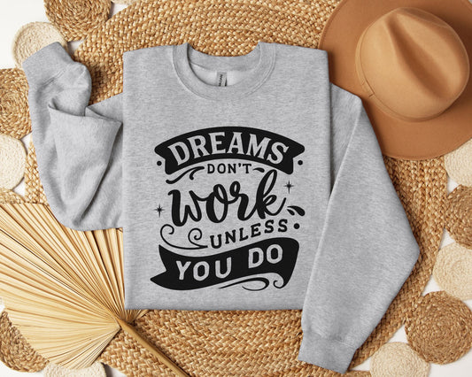 Dreams don't work unless you do - Crew