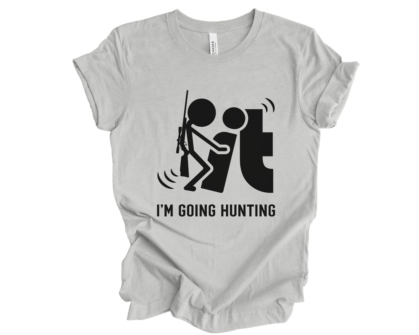 F it, I'm going hunting - T-shirt