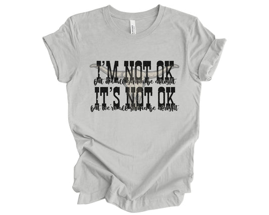 I'm not ok - T-shirt