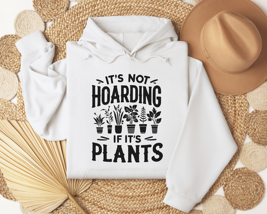 Not hoarding if its plants - Hoodie