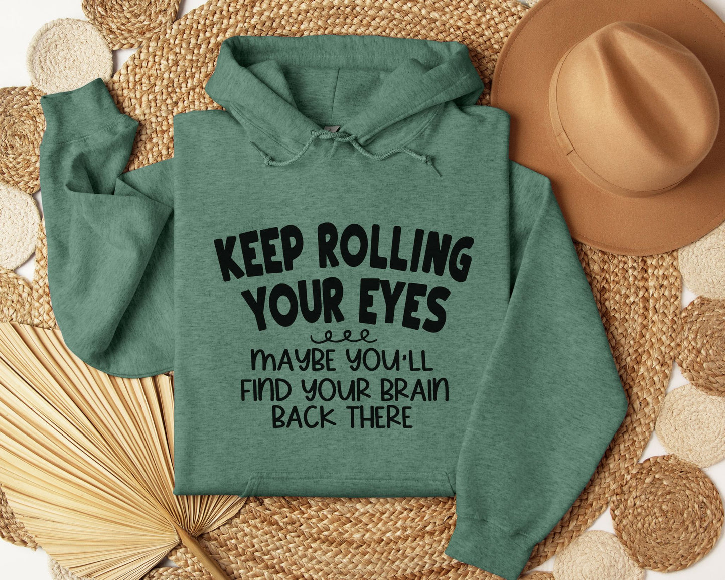 Keep rolling your eyes - Hoodie