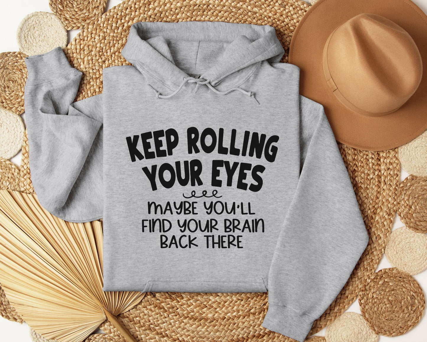 Keep rolling your eyes - Hoodie