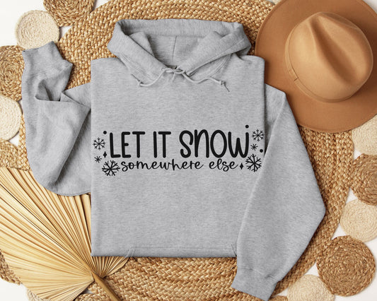 Let it snow, somewhere else - Hoodie