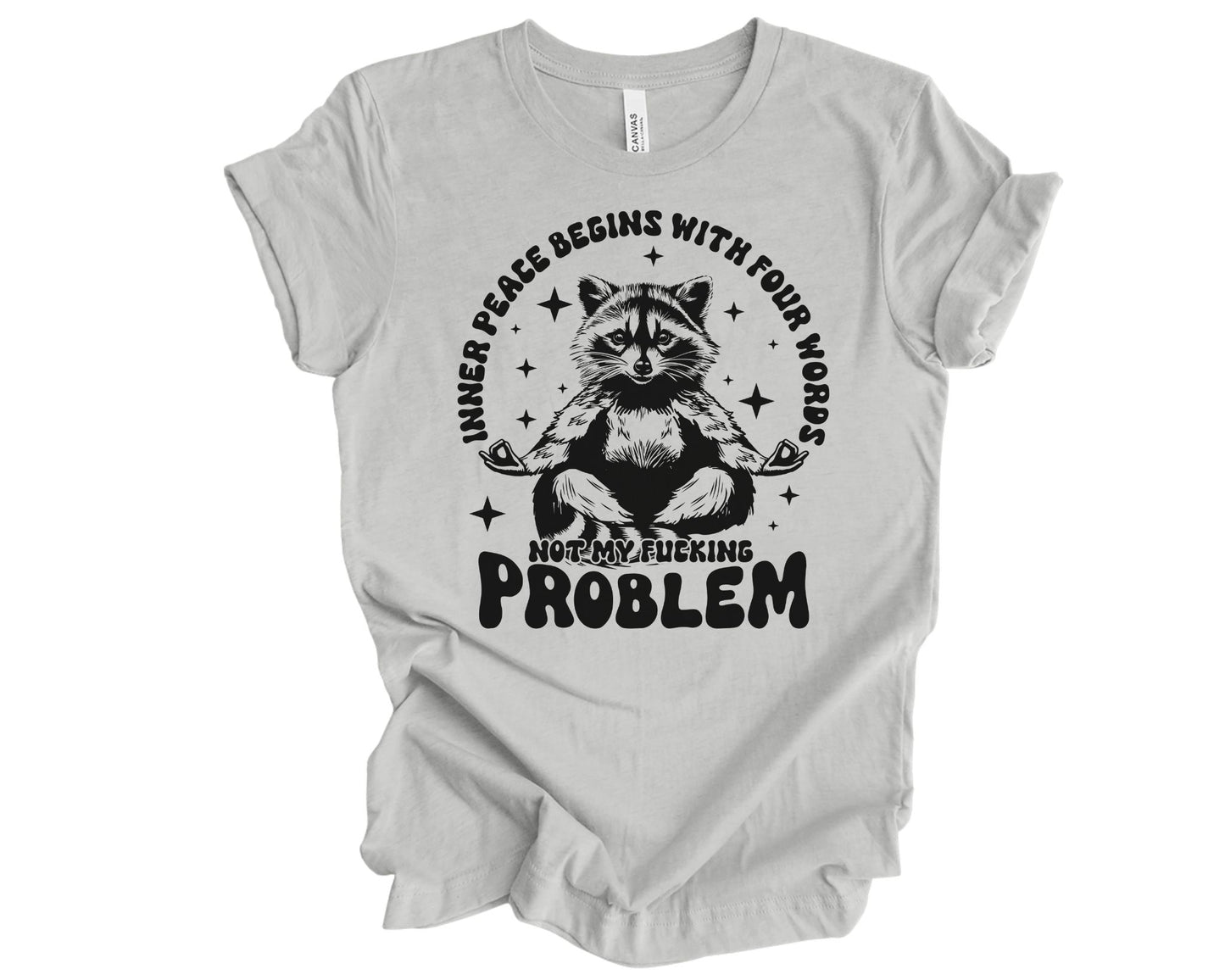 Not my problem - T-shirt