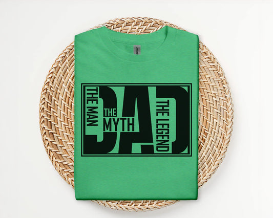 Dad; the man, the myth, the legend T-shirt