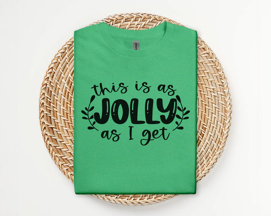 This is as jolly as I get - T-shirt