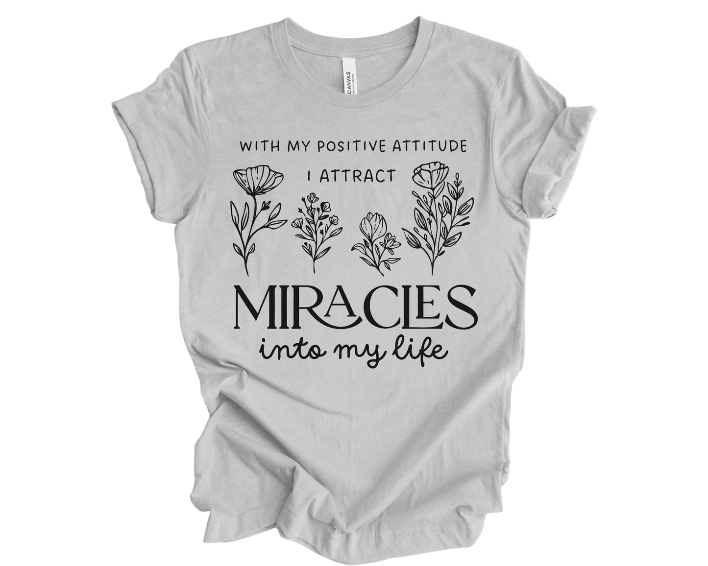 With my positive attitude - T-shirt