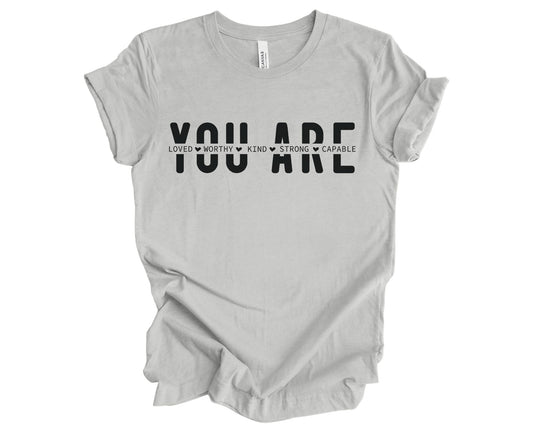 You Are - T-shirt